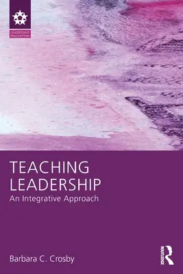 Enseigner le leadership : Une approche intégrative - Teaching Leadership: An Integrative Approach