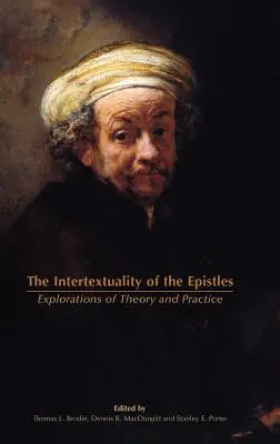 L'intertextualité des épîtres : Explorations de la théorie et de la pratique - The Intertextuality of the Epistles: Explorations of Theory and Practice