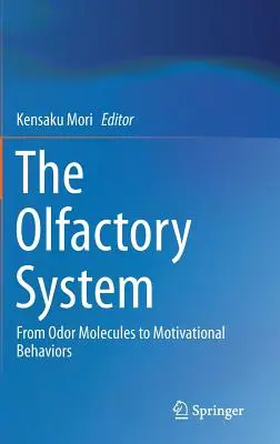 Le système olfactif : Des molécules odorantes aux comportements motivationnels - The Olfactory System: From Odor Molecules to Motivational Behaviors