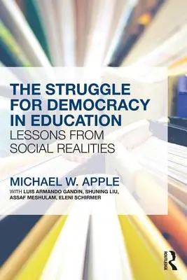 La lutte pour la démocratie dans l'éducation : Leçons tirées des réalités sociales - The Struggle for Democracy in Education: Lessons from Social Realities