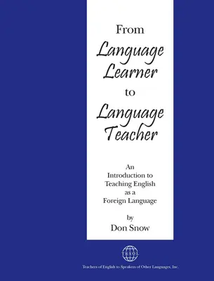 De l'apprenant à l'enseignant : Une introduction à l'enseignement de l'anglais comme langue étrangère - From Language Learner to Language Teacher: An Introduction to Teaching English as a Foreign Language