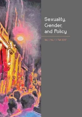 Sexualité, genre et politiques : Vol. 1, n° 1, automne 2017 - Sexuality, Gender, and Policy: Vol. 1, No. 1, Fall 2017