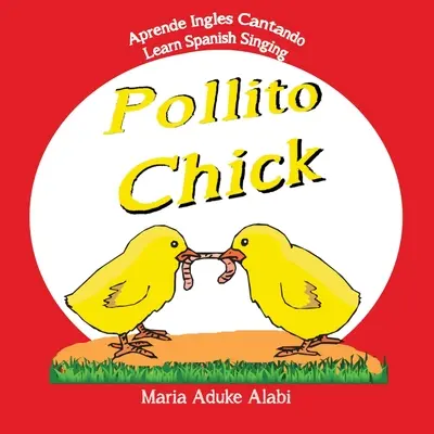 Pollito - Chick : Apprendre à chanter en espagnol - Aprende Ingles Cantando - Pollito - Chick: Learn Spanish Singing - Aprende Ingles Cantando