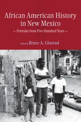 L'histoire afro-américaine au Nouveau-Mexique : Portraits de cinq cents ans - African American History in New Mexico: Portraits from Five Hundred Years