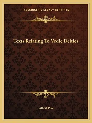 Textes relatifs aux divinités védiques - Texts Relating To Vedic Deities
