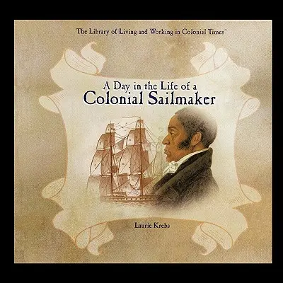 Une journée dans la vie d'un voilier colonial - A Day in the Life of a Colonial Sailmaker