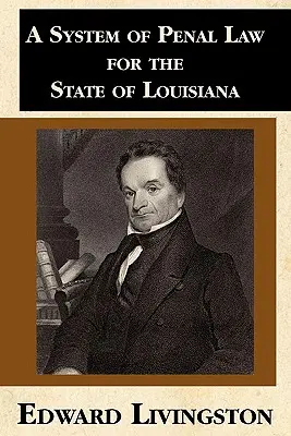Un système de droit pénal pour l'État de Louisiane - A System of Penal Law for the State of Louisiana
