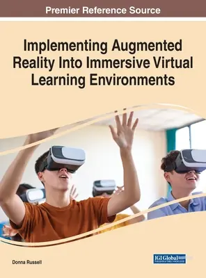 Mise en œuvre de la réalité augmentée dans des environnements d'apprentissage virtuel immersifs - Implementing Augmented Reality Into Immersive Virtual Learning Environments