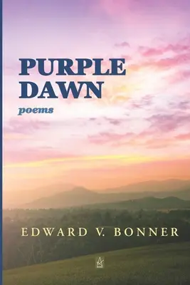 L'aube pourpre : Poèmes - Purple Dawn: Poems