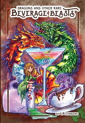 Dragons et autres créatures rares à boire - Dragons & Other Rare Beverage Beasts