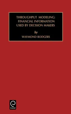 Études en comptabilité managériale et financière : Modélisation de la production : L'information financière utilisée par les décideurs Vol 6 - Studies in Managerial and Financial Accounting: Throughput Modeling: Financial Information Used by Decision Makers Vol 6