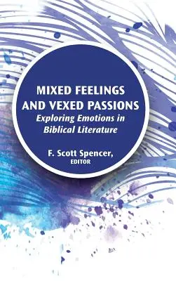 Sentiments mêlés et passions contrariées : Explorer les émotions dans la littérature biblique - Mixed Feelings and Vexed Passions: Exploring Emotions in Biblical Literature