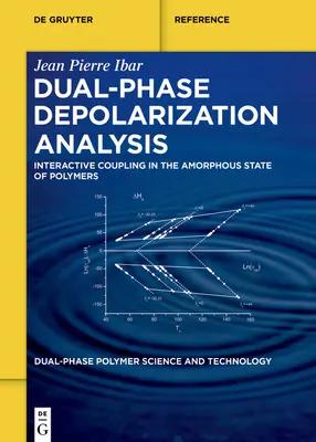 Analyse de la dépolarisation à deux phases : Couplage interactif dans l'état amorphe des polymères - Dual-Phase Depolarization Analysis: Interactive Coupling in the Amorphous State of Polymers