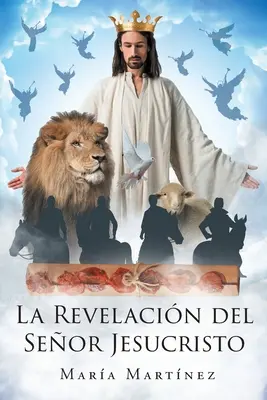 La révélation du Seigneur Jésus-Christ - La Revelacin del Seor Jesucristo