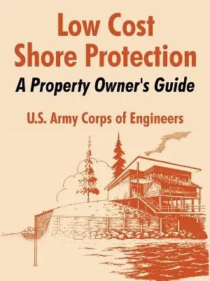 Protection du littoral à faible coût : Guide du propriétaire - Low Cost Shore Protection: A Property Owner's Guide