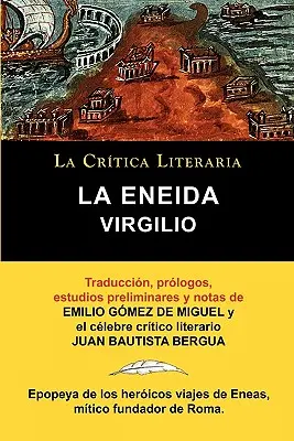 Virgilio : La Eneida, Coleccion La Critica Literaria Por El Celebre Critico Literario Juan Bautista Bergua, Ediciones Ibericas - Virgilio: La Eneida, Coleccion La Critica Literaria Por El Celebre Critico Literario Juan Bautista Bergua, Ediciones Ibericas