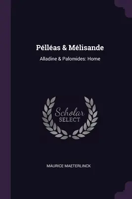 Pllas & Mlisande : Alladine & Palomides : Home - Pllas & Mlisande: Alladine & Palomides: Home