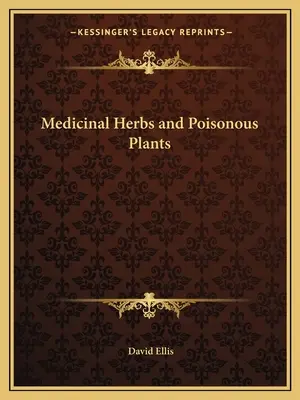 Herbes médicinales et plantes vénéneuses - Medicinal Herbs and Poisonous Plants