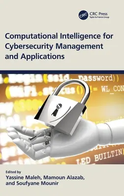 Intelligence informatique pour la gestion et les applications de la cybersécurité - Computational Intelligence for Cybersecurity Management and Applications