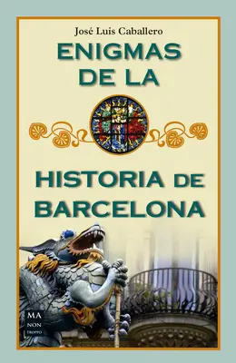 Enigmes de l'histoire de Barcelone - Enigmas de la Historia de Barcelona