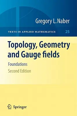 Topologie, géométrie et champs de jauge : Fondements - Topology, Geometry and Gauge Fields: Foundations