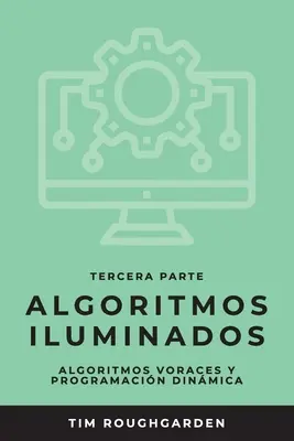 Algorithmes éclairés (Troisième partie) : Algorithmes rapides et programmation dynamique - Algoritmos iluminados (Tercera parte): Algoritmos voraces y programacin dinmica