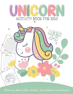 Unicorn Activity Book For Kids Ages 4-8 Coloring, Dot To Dot, Mazes, Word Search and More : Les livres d'activités juvéniles faciles, sans fiction, les livres d'alphabet. - Unicorn Activity Book For Kids Ages 4-8 Coloring, Dot To Dot, Mazes, Word Search and More: Easy Non Fiction Juvenile Activity Books Alphabet Books