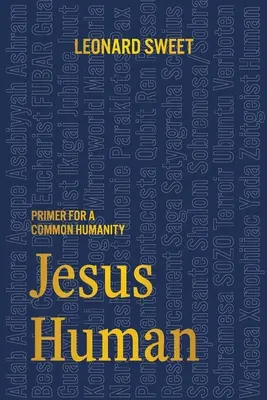 Jésus humain : L'abécédaire d'une humanité commune - Jesus Human: Primer for a Common Humanity