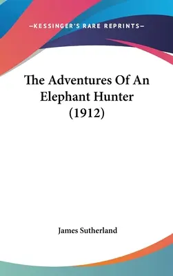 Les aventures d'un chasseur d'éléphants (1912) - The Adventures Of An Elephant Hunter (1912)