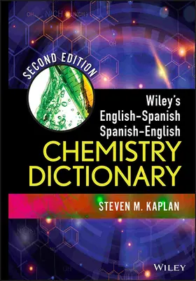 Wiley's English-Spanish, Spanish-English Chemistry Dictionary (Dictionnaire de chimie anglais-espagnol, espagnol-anglais) - Wiley's English-Spanish, Spanish-English Chemistry Dictionary