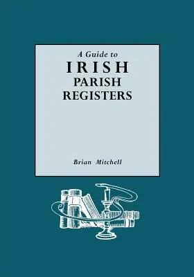 Guide des registres paroissiaux irlandais - Guide to Irish Parish Registers