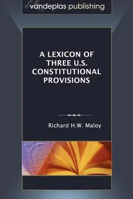 Un lexique de trois dispositions de la Constitution américaine - A Lexicon of Three U.S. Constitutional Provisions