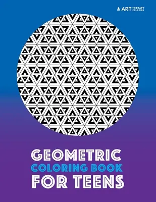 Livre de coloriage géométrique pour les adolescents - Geometric Coloring Book For Teens