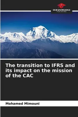 Le passage aux IFRS et son impact sur la mission du CAC - The transition to IFRS and its impact on the mission of the CAC