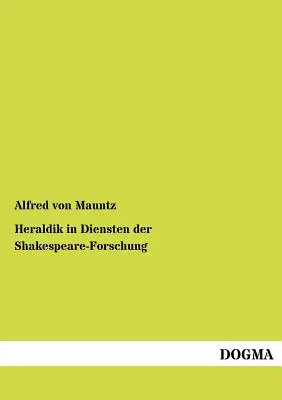 Heraldik in Diensten der Shakespeare-Forschung (L'héraldique dans la recherche sur Shakespeare) - Heraldik in Diensten der Shakespeare-Forschung