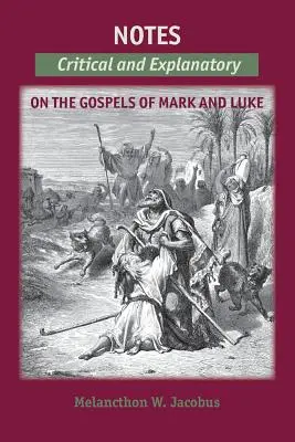 Notes sur les Évangiles : Critique et explication de Marc et Luc - Notes on the Gospels: Critical and Explanatory on Mark & Luke