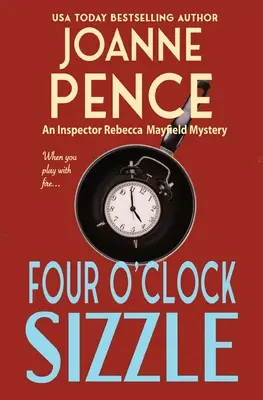 Le grésillement de quatre heures : Un mystère de l'inspecteur Rebecca Mayfield - Four O'Clock Sizzle: An Inspector Rebecca Mayfield Mystery