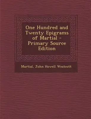 Cent vingt épigrammes de Martial - One Hundred and Twenty Epigrams of Martial