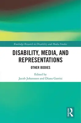 Handicap, médias et représentations : Autres corps - Disability, Media, and Representations: Other Bodies