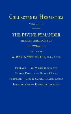 Le Pymandre Divin : Collectanea Hermetica Volume 2 - Divine Pymander: Collectanea Hermetica Volume 2