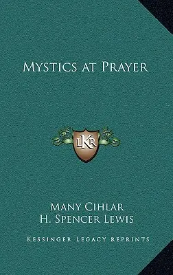 Les mystiques en prière - Mystics at Prayer