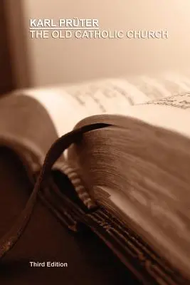 L'Église vieille-catholique, troisième édition - The Old Catholic Church, Third Edition