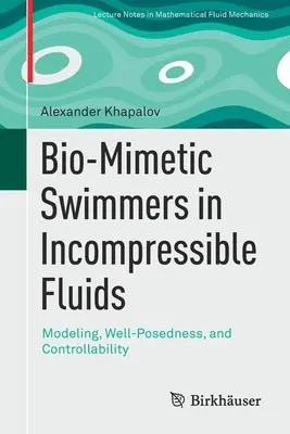 Nageurs bio-mimétiques dans des fluides incompressibles : Modélisation, bien-pensance et contrôlabilité - Bio-Mimetic Swimmers in Incompressible Fluids: Modeling, Well-Posedness, and Controllability