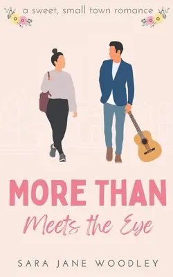 Plus qu'un simple coup d'œil : Une douce histoire d'amour dans une petite ville - More Than Meets the Eye: A Sweet, Small-Town Romance