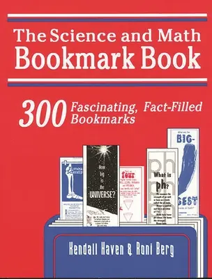 Livre de signets sur les sciences et les mathématiques : 300 signets fascinants et remplis de faits - Science and Math Bookmark Book: 300 Fascinating, Fact-Filled Bookmarks