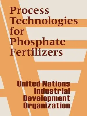 Technologies des procédés pour les engrais phosphatés - Process Technologies for Phosphate Fertilizers