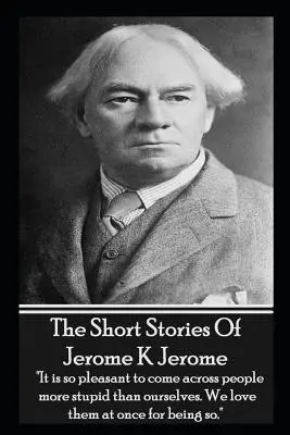 Les nouvelles de Jerome K Jerome - The Short Stories Of Jerome K Jerome