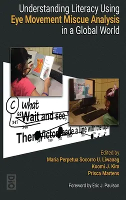 Comprendre l'alphabétisation à l'aide de l'analyse des erreurs de mouvements oculaires dans un monde global - Understanding Literacy Using Eye Movement Miscue Analysis in A Global World