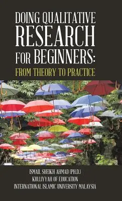 La recherche qualitative pour les débutants : De la théorie à la pratique - Qualitative Research for Beginners: From Theory to Practice