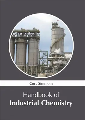 Manuel de chimie industrielle - Handbook of Industrial Chemistry